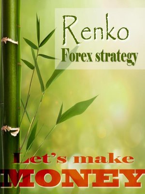 cover image of Renko Forex strategy--Let's make money